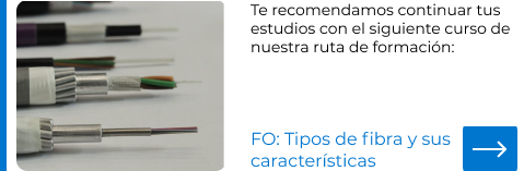 Te recomendamos continuar con el siguiente curso: FO: Tipos de fibras y sus características